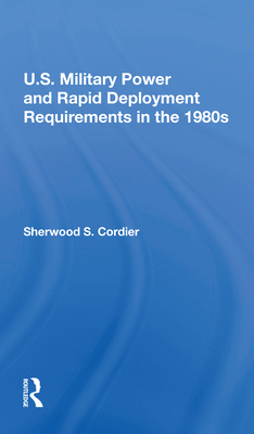 U.s. Military Power And Rapid Deployment Requirements In The 1980s