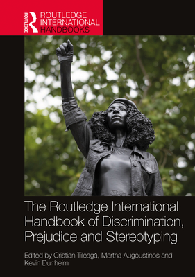 The Routledge International Handbook of Discrimination, Prejudice and Stereotyping