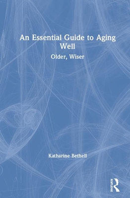 An Essential Guide to Aging Well