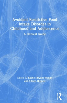 Avoidant Restrictive Food Intake Disorder in Childhood and Adolescence