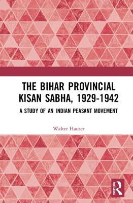 The Bihar Provincial Kisan Sabha, 1929-1942