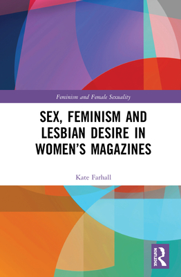 Sex, Feminism and Lesbian Desire in Women's Magazines