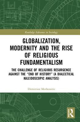 Globalization, Modernity and the Rise of Religious Fundamentalism