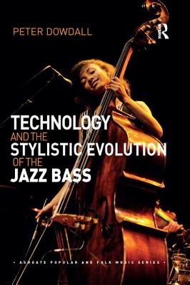 Technology and the Stylistic Evolution of the Jazz Bass