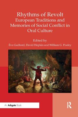 Rhythms of Revolt: European Traditions and Memories of Social Conflict in Oral Culture