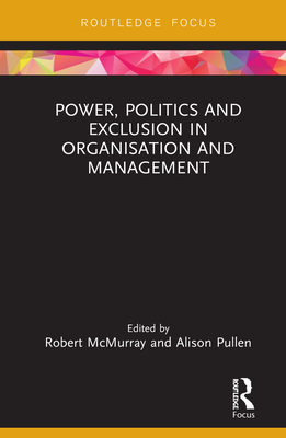 Power, Politics and Exclusion in Organization and Management