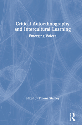 Critical Autoethnography and Intercultural Learning