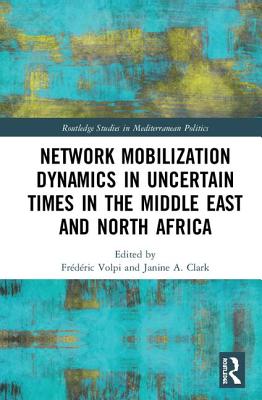 Network Mobilization Dynamics in Uncertain Times in the Middle East and North Africa