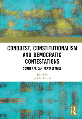 Conquest, Constitutionalism and Democratic Contestations