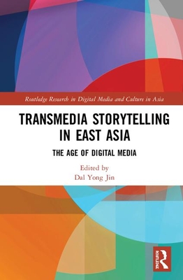 Transmedia Storytelling in East Asia