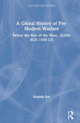 A Global History of Pre-Modern Warfare