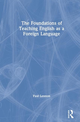 The Foundations of Teaching English as a Foreign Language