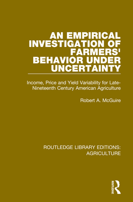 An Empirical Investigation of Farmers Behavior Under Uncertainty