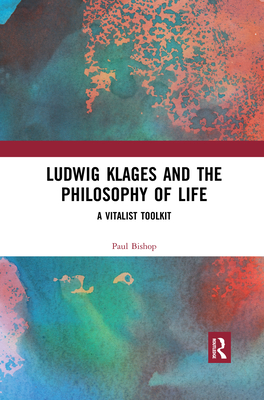 Ludwig Klages and the Philosophy of Life