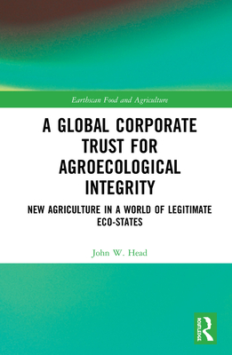 A Global Corporate Trust for Agroecological Integrity