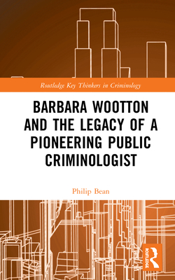 Barbara Wootton and the Legacy of a Pioneering Public Criminologist