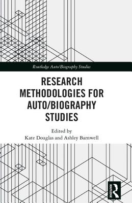 Research Methodologies for Auto/biography Studies