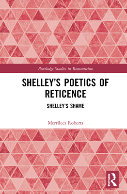 Shelley's Poetics of Reticence