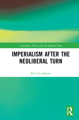 Imperialism after the Neoliberal Turn