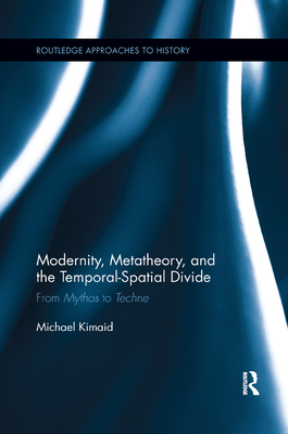 Modernity, Metatheory, and the Temporal-Spatial Divide