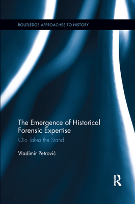 The Emergence of Historical Forensic Expertise