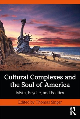 Cultural Complexes and the Soul of America