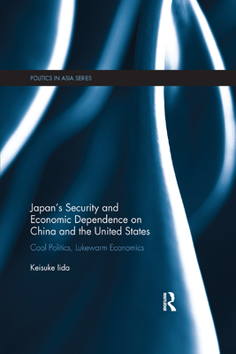 Japan's Security and Economic Dependence on China and the United States