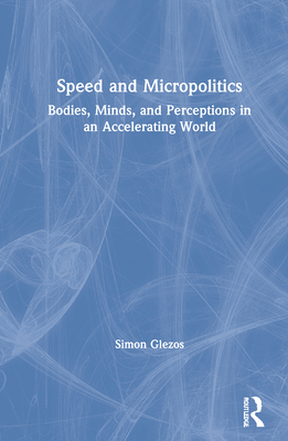 Speed and Micropolitics