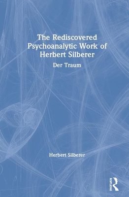 The Rediscovered Psychoanalytic Work of Herbert Silberer