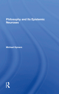 Philosophy And Its Epistemic Neuroses