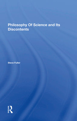 Philosophy Of Science And Its Discontents