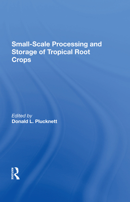 Smallscale Processing And Storage Of Tropical Root Crops