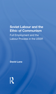 Soviet Labour And The Ethic Of Communism