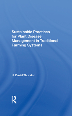 Sustainable Practices For Plant Disease Management In Traditional Farming Systems