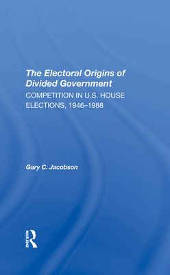 The Electoral Origins Of Divided Government