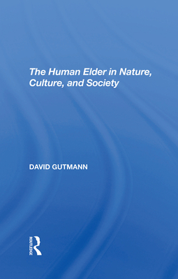 The Human Elder In Nature, Culture, And Society