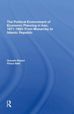 The Political Environment Of Economic Planning In Iran, 1971-1983