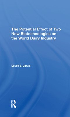 The Potential Effect Of Two New Biotechnologies On The World Dairy Industry