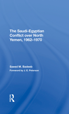 The Saudiegyptian Conflict Over North Yemen, 19621970