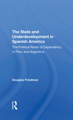 The State And Underdevelopment In Spanish America