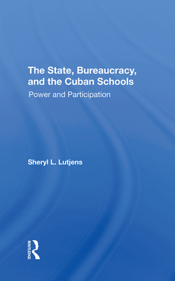 The State, Bureaucracy, And The Cuban Schools