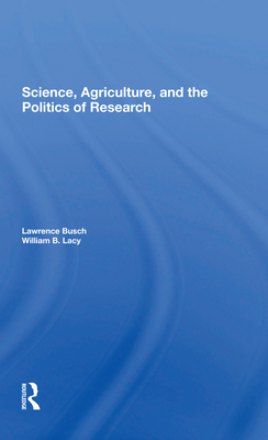 Science, Agriculture, And The Politics Of Research