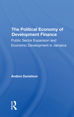The Political Economy Of Development Finance