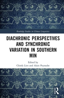 Diachronic Perspectives and Synchronic Variation in Southern Min