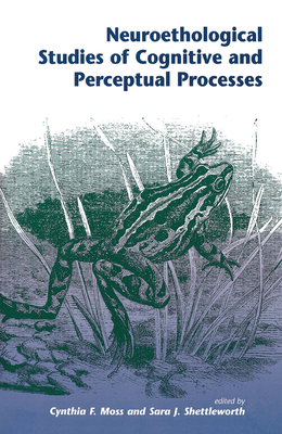 Neuroethological Studies Of Cognitive And Perceptual Processes