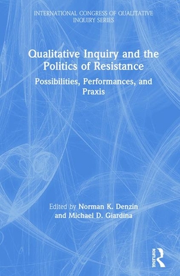 Qualitative Inquiry and the Politics of Resistance