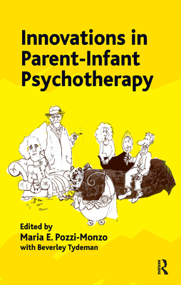 Innovations in Parent-Infant Psychotherapy