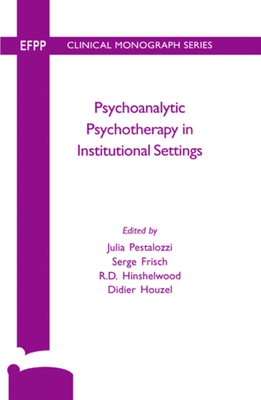 Psychoanalytic Psychotherapy in Institutional Settings