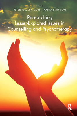 Researching Lesser-Explored Issues in Counselling and Psychotherapy