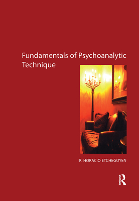 The Fundamentals of Psychoanalytic Technique